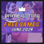 Juegos Gratis de Amazon Prime Gaming para Junio de 2024 – Lista Completa