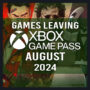 ACTUALIZADO Lista Completa de Juegos que Abandonan Xbox Game Pass en Agosto 2024