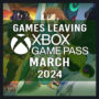 Lista completa de juegos que abandonan Xbox Game Pass en marzo de 2024