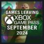 Lista completa de juegos que salen de Xbox Game Pass en septiembre de 2024