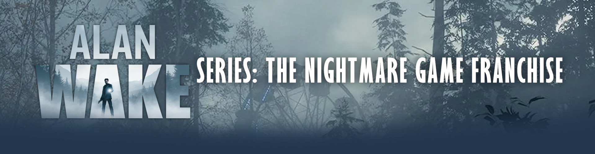 Serie Alan Wake: La Franquicia de Thrillers de Terror