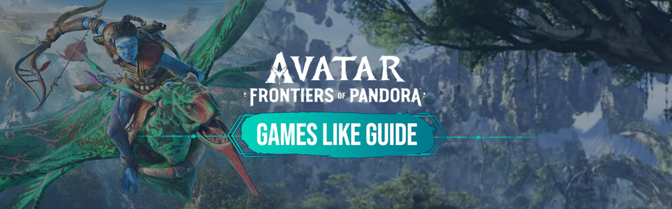 Guía de juegos similares a Avatar Frontiers of Pandora