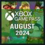 Actualizado Xbox Game Pass Agosto 2024: Cronograma de Títulos Confirmados