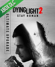 Dying Light 2 Stay Human Ultimate Upgrade