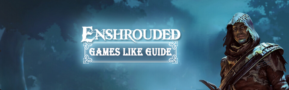 Guía de juegos similares a Enshrouded