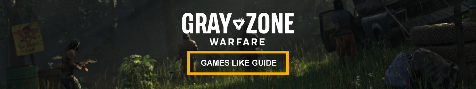 Guía de juegos similares a Gray Zone Warfare