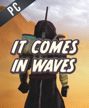 It Comes In Waves