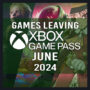 Actualizado: Lista Completa de Juegos que Salen de Xbox Game Pass en Junio de 2024