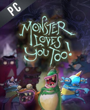 Monster Loves You Too!