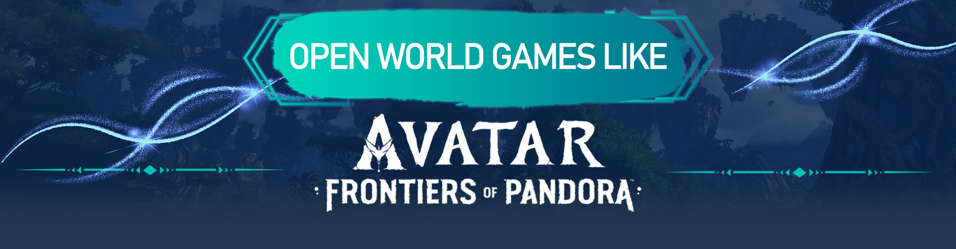 Juegos en mundo abierto como Avatar Frontiers of Pandora