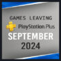 ¡Juegos que salen de PlayStation Plus en septiembre 2024 – Última oportunidad para jugar!