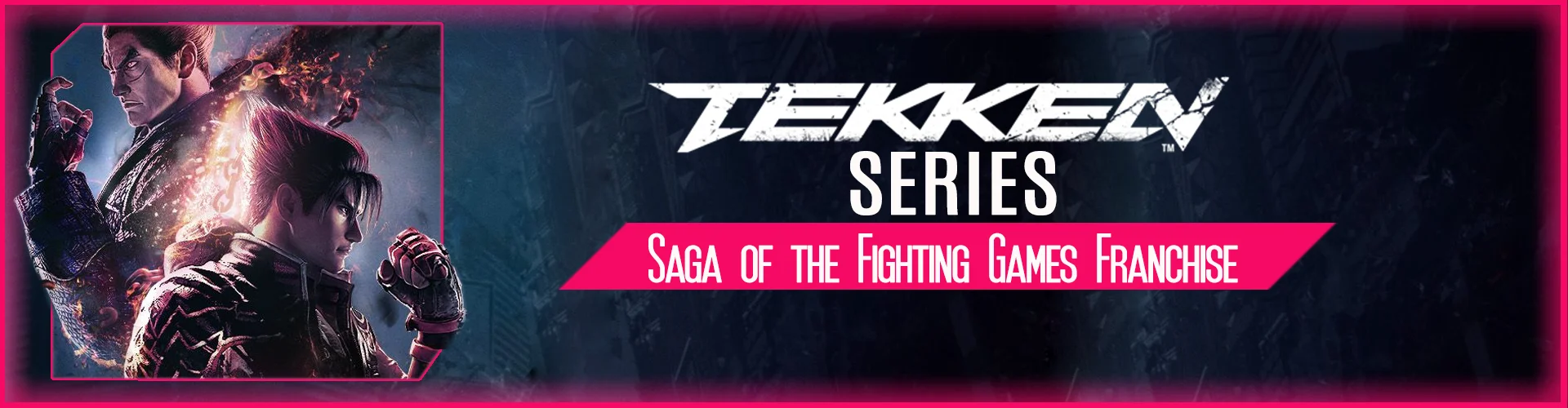 Serie Tekken: Saga de la Franquicia de Juegos de Lucha