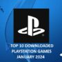 Los 10 Juegos de PlayStation más descargados en Enero de 2024: Resumen