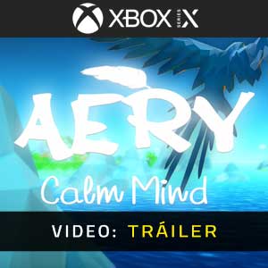 Aery Calm Mind Xbox Series X Vídeo En Tráiler