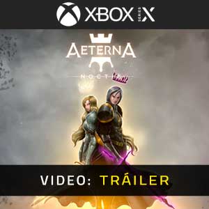 Aeterna Noctis Xbox Series X Vídeo En Tráiler