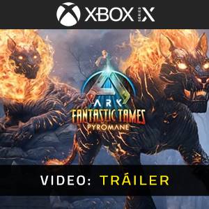 ARK Fantastic Tames Pyromane Xbox Series - Tráiler