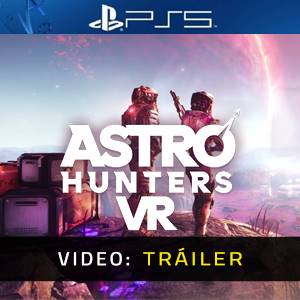 Astro Hunters VR Tráiler del Juego