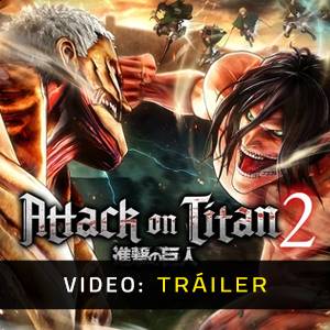 Attack on Titan 2 Tráiler del Juego