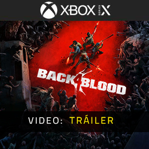 Back 4 Blood Xbox Series X Trailer de vídeo