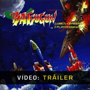 Batsugun - Tráiler