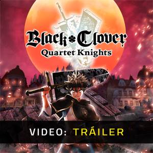 Black Clover Quartet Knights Video Tráiler del Juego