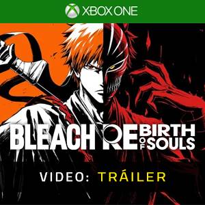 BLEACH Rebirth of Souls Xbox One - Tráiler