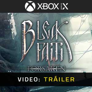 Bleak Faith Forsaken - Tráiler en Vídeo