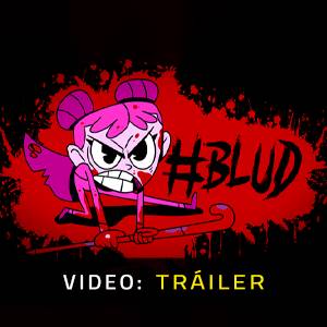 #BLUD Tráiler en Vídeo