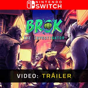 BROK the InvestiGator Nintendo Switch- Tráiler en Vídeo