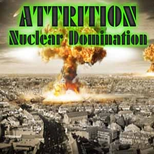 Attrition Nuclear Domination