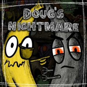 Doug’s Nightmare