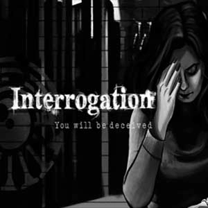 Interrogation You will be deceived