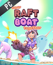 Super Raft Boat Together