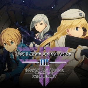 Sword Art Online Fatal Bullet Collapse of Balance