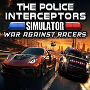 The Police Interceptors Simulator War Against Racers