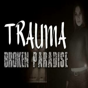 TRAUMA Broken Paradise