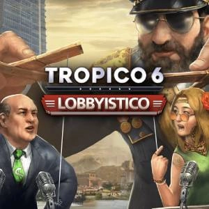 Tropico 6 Lobbyistico