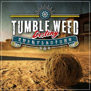 Tumbleweed Destiny