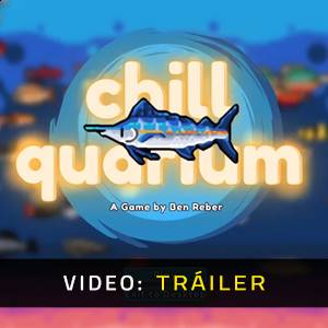 Chillquarium - Tráiler