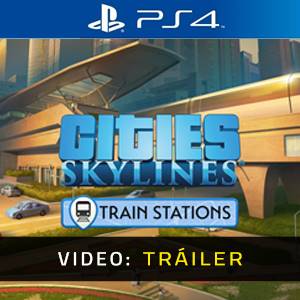 Cities Skylines Content Creator Pack Train Stations PS4 Tráiler del Juego