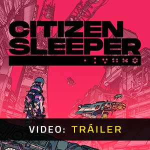 Citizen Sleeper Video En Tráiler