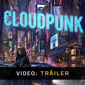 Cloudpunk - Tráiler