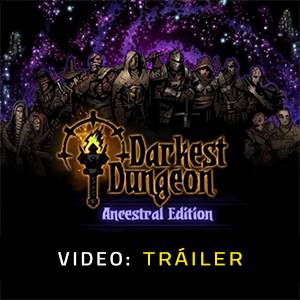 Darkest Dungeon Ancestral Edition - Tráiler