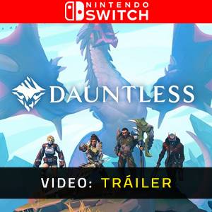 Dauntless Nintendo Switch - Tráiler