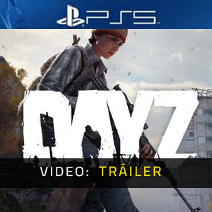 DayZ PS5 Tráiler de Video