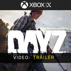 DayZ Xbox Series Tráiler de Video