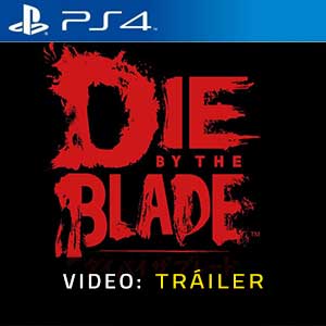 Die by the Blade - Tráiler