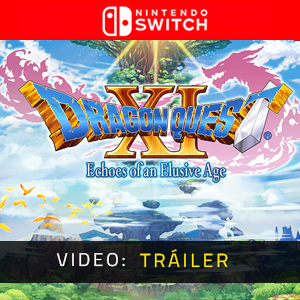 DRAGON QUEST 11 S Echoes of an Elusive Age Video Trailer