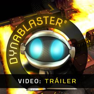 DYNABLASTER - Tráiler