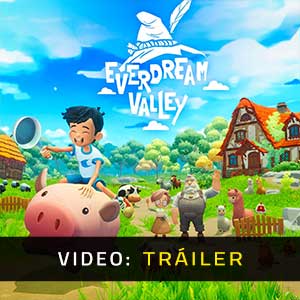 Everdream Valley - Tráiler en Vídeo